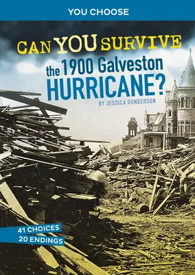 Dokážete přežít hurikán v Galvestonu v roce 1900?: Interaktivní historické dobrodružství - Can You Survive the 1900 Galveston Hurricane?: An Interactive History Adventure