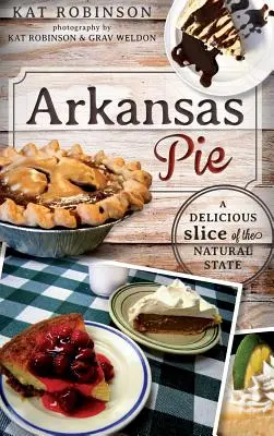 Arkansaský koláč: Chutný kousek přírodního státu - Arkansas Pie: A Delicious Slice of the Natural State