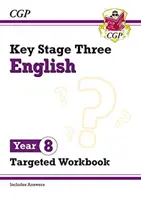 Nový KS3 Angličtina 8. ročník Cílený pracovní sešit (s odpověďmi) - New KS3 English Year 8 Targeted Workbook (with answers)