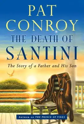 Santiniho smrt: Příběh otce a jeho syna - The Death of Santini: The Story of a Father and His Son