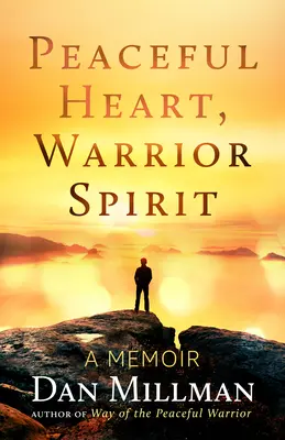 Mírumilovné srdce, duch bojovníka: Bojovný bojovník, válečný bojovník, válečný bojovník, válečný bojovník - Peaceful Heart, Warrior Spirit: The True Story of My Spiritual Quest