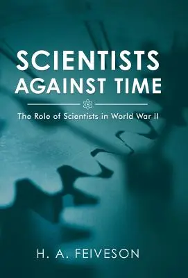 Vědci proti času: Úloha vědců v první světové válce - Scientists Against Time: The Role of Scientists in World War Ii