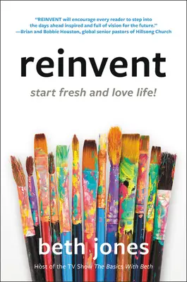 Reinvent: Začněte znovu a milujte život! - Reinvent: Start Fresh and Love Life!