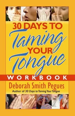 Pracovní sešit 30 dní ke zkrocení jazyka - 30 Days to Taming Your Tongue Workbook