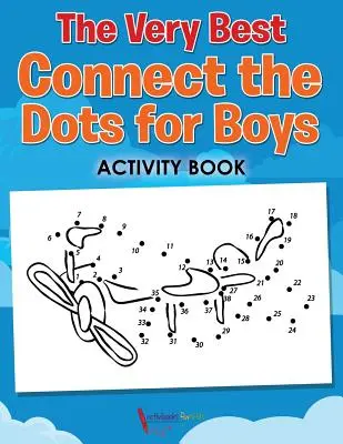 Nejlepší knížka s aktivitami Spojuj tečky pro kluky (The Very Best Connect the Dots for Boys Activity Book) - The Very Best Connect the Dots for Boys Activity Book