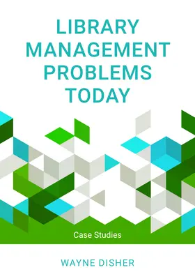 Problémy řízení knihoven v současnosti: Případové studie - Library Management Problems Today: Case Studies