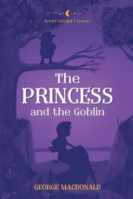 Princezna a skřítek: Dětská klasika Reverie - The Princess and the Goblin: Reverie Children's Classics