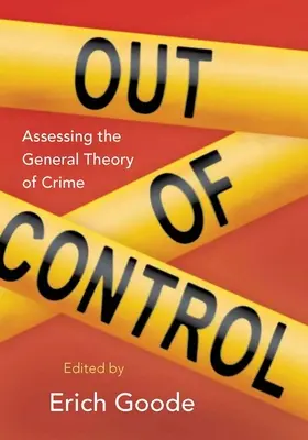 Mimo kontrolu: Zhodnocení obecné teorie kriminality - Out of Control: Assessing the General Theory of Crime