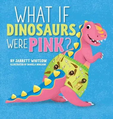 Co kdyby byli dinosauři růžoví? - What if Dinosaurs were Pink?