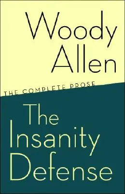 Obhajoba šílenství: Kompletní próza - The Insanity Defense: The Complete Prose