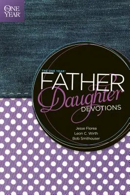 Roční pobožnosti pro otce a dcery - The One Year Father-Daughter Devotions