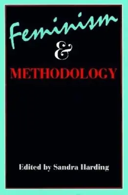 Feminismus a metodologie: Social Science Issues - Feminism and Methodology: Social Science Issues