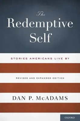 Spásné já: Příběhy, kterými žijí Američané - přepracované a rozšířené vydání - The Redemptive Self: Stories Americans Live by - Revised and Expanded Edition