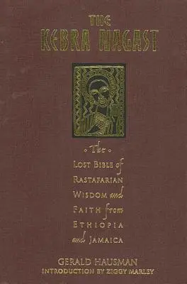 Kebra Nagast: Ztracená bible rastafariánské moudrosti a víry - The Kebra Nagast: The Lost Bible of Rastafarian Wisdom and Faith