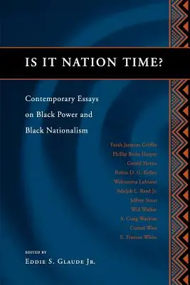Je čas na národ?: Současné eseje o černošské moci a černošském nacionalismu. - Is It Nation Time?: Contemporary Essays on Black Power and Black Nationalism