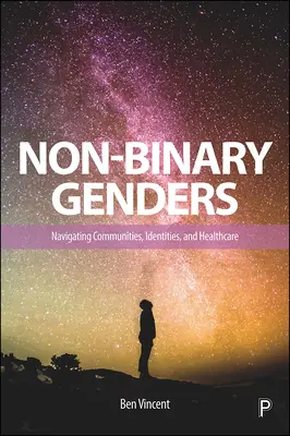 Nebinární pohlaví: Bengálské bisexuální a transgenderové osoby: Příručka pro orientaci v komunitách, identitách a zdravotní péči - Non-Binary Genders: Navigating Communities, Identities, and Healthcare