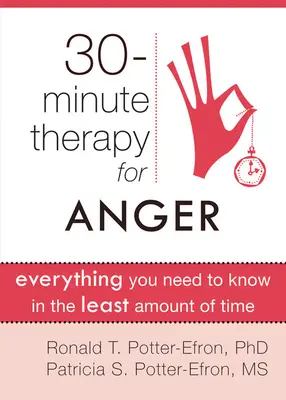 Třicetiminutová terapie hněvu: Vše, co potřebujete vědět v co nejkratším čase - Thirty-Minute Therapy for Anger: Everything You Need to Know in the Least Amount of Time