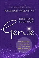 Jak se stát vlastním džinem - Manifestace magického života, pro který jste se narodili - How to Be Your Own Genie - Manifesting the Magical Life You Were Born to Live