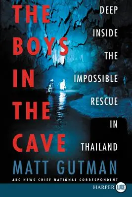 Chlapci v jeskyni: Hluboko uvnitř nemožné záchranné akce v Thajsku - The Boys in the Cave: Deep Inside the Impossible Rescue in Thailand