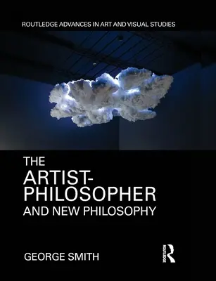Umělec-filozof a nová filosofie - The Artist-Philosopher and New Philosophy