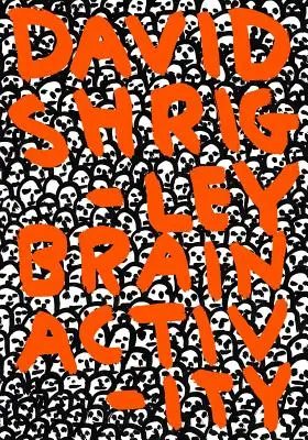 David Shrigley: Činnost mozku - David Shrigley: Brain Activity