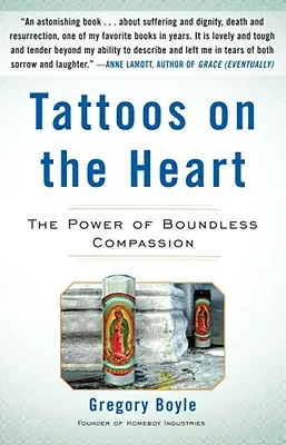 Tetování na srdci: Síla bezmezného soucitu - Tattoos on the Heart: The Power of Boundless Compassion
