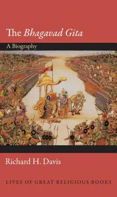 Bhagavadgíta: Bhagavadáta: Životopis - The Bhagavad Gita: A Biography