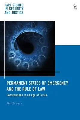 Trvalý výjimečný stav a právní stát: Ústavy ve věku krize - Permanent States of Emergency and the Rule of Law: Constitutions in an Age of Crisis