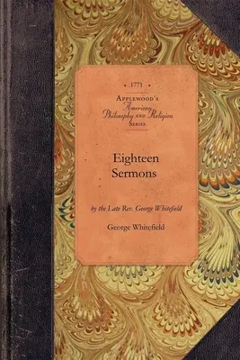 Osmnáct kázání George Whitefielda - Eighteen Sermons by George Whitefield