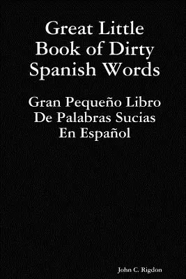 Velká malá kniha sprostých španělských slov - Great Little Book of Dirty Spanish Words