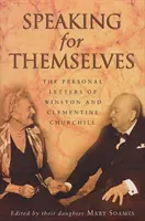 Mluvíme za sebe - Soukromé dopisy sira Winstona a lady Churchillových - Speaking For Themselves - The Private Letters Of Sir Winston And Lady Churchill