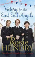 Vítězství andělů z East Endu - Nostalgická válečná sága o lásce a přátelství v době bleskové války - Victory for the East End Angels - A nostalgic wartime saga about love and friendship during the Blitz