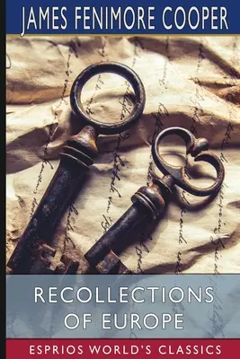 Vzpomínky na Evropu (Esprios Classics) - Recollections of Europe (Esprios Classics)