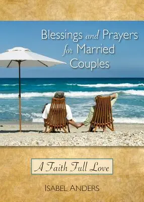 Požehnání a modlitby pro manželské páry: Víra plná lásky - Blessings and Prayers for Married Couples: A Faith Full Love