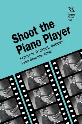Zastřelte pianistu: Francois Truffaut, režisér - Shoot the Piano Player: Francois Truffaut, Director