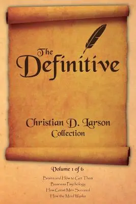 Christian D. Larson - The Definitive Collection - 1. díl ze 6 - Christian D. Larson - The Definitive Collection - Volume 1 of 6