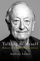 Mluvit sám se sebou - Život v oblasti lidských práv - Talking to Myself - A Life in Human Rights