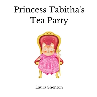 Čajový dýchánek princezny Tabity - Princess Tabitha's Tea Party