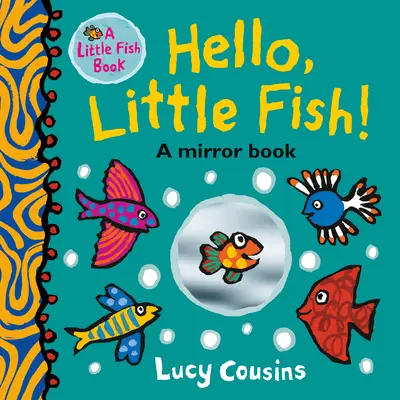 Ahoj, rybičko!: Zrcadlová knížka - Hello, Little Fish!: A Mirror Book