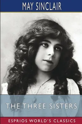 Tři sestry (Esprios Classics) - The Three Sisters (Esprios Classics)