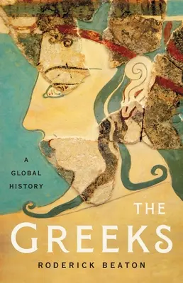 Řekové: Globální dějiny - The Greeks: A Global History