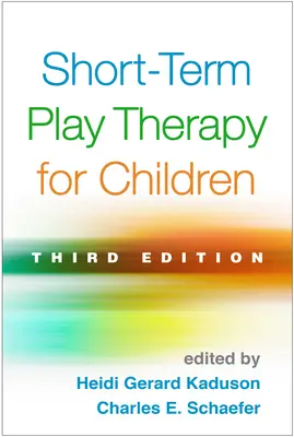 Krátkodobá herní terapie pro děti, třetí vydání - Short-Term Play Therapy for Children, Third Edition