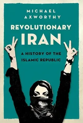 Revoluční Írán: Dějiny islámské republiky - Revolutionary Iran: A History of the Islamic Republic