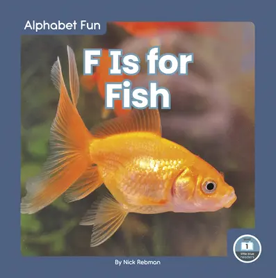 F je pro ryby - F Is for Fish