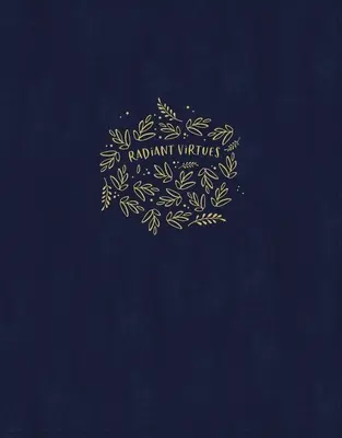 Niv, Radiant Virtues Bible: , Leathersoft, Navy, Red Letter, Comfort Print: Vydejte se za ctnostmi víry, naděje a lásky. - Niv, Radiant Virtues Bible: A Beautiful Word Collection, Leathersoft, Navy, Red Letter, Comfort Print: Explore the Virtues of Faith, Hope, and Love