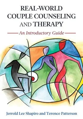 Párové poradenství a terapie v reálném světě: Úvodní průvodce - Real-World Couple Counseling and Therapy: An Introductory Guide