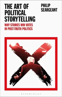 Umění vyprávět politické příběhy: Proč příběhy vyhrávají hlasy v postpravdivé politice? - The Art of Political Storytelling: Why Stories Win Votes in Post-Truth Politics