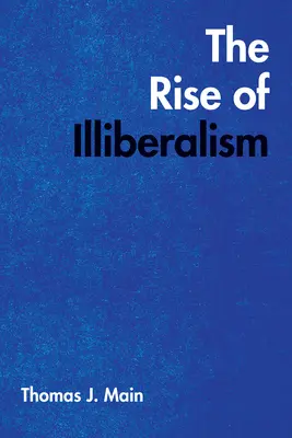 Vzestup neliberalismu - The Rise of Illiberalism