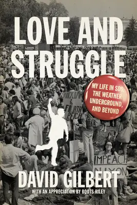 Láska a boj: a dál: můj život v Sds, Weather Underground a jinde - Love and Struggle: My Life in Sds, the Weather Underground, and Beyond