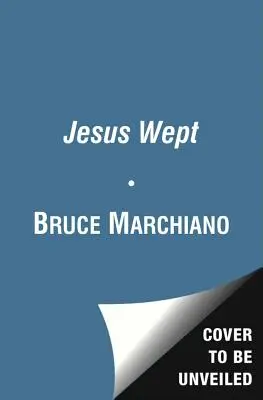 Ježíš plakal: Boží slzy jsou pro tebe - Jesus Wept: God's Tears Are for You